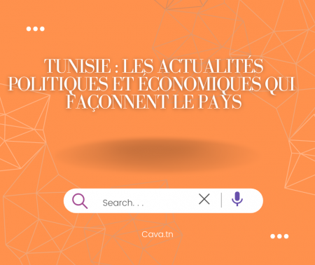 Tunisie : les actualités politiques et économiques qui façonnent le pays