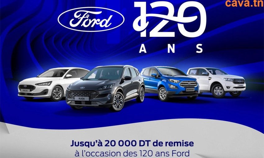 Célébrez le 120ème Anniversaire de Ford avec Alpha Ford en Tunisie : Profitez de Remises Exceptionnelles et Découvrez l'Histoire Riche de la Marque