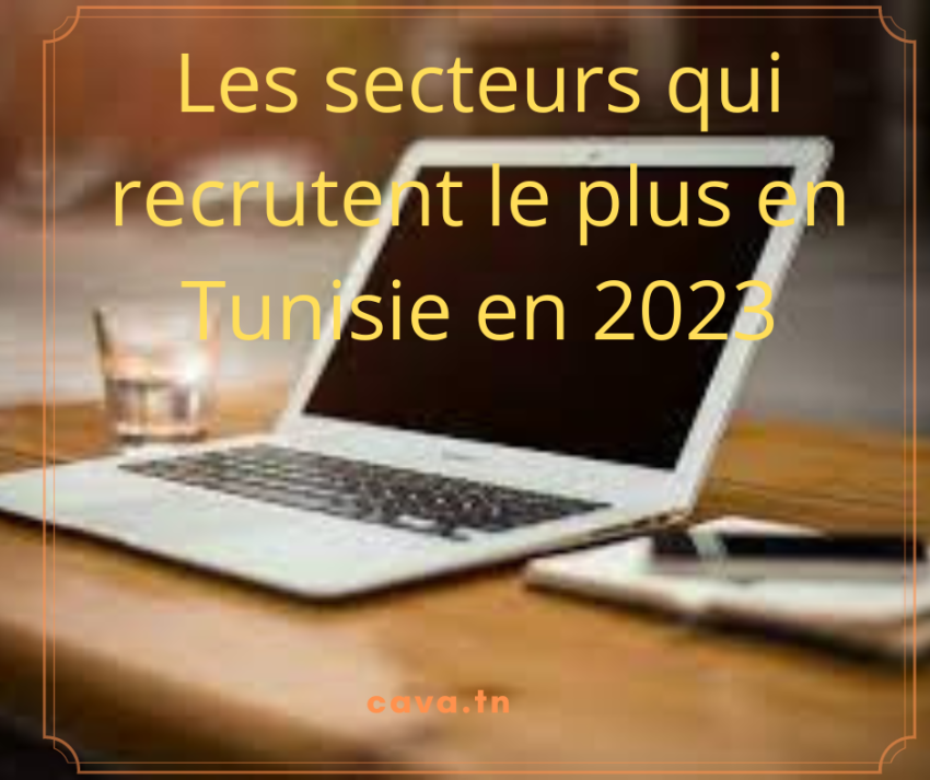 Les secteurs qui recrutent le plus en Tunisie en 2023